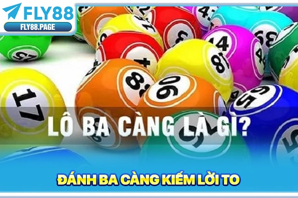 Đánh ba càng kiếm lời to Đánh ba càng kiếm lời to