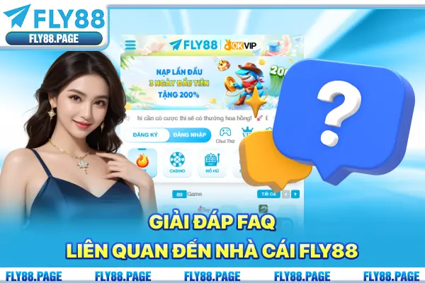 Giải đáp FAQ liên quan đến nhà cái Fly88