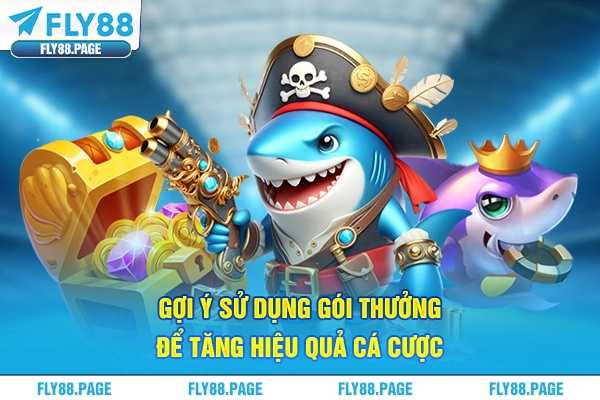 Gợi ý sử dụng gói thưởng để tăng hiệu quả cá cược