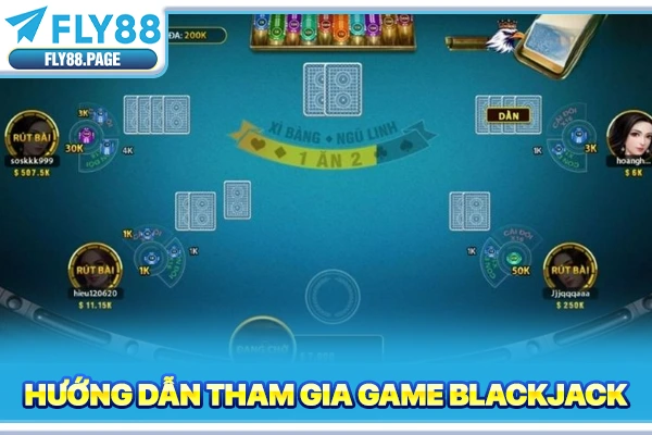 Hướng dẫn tham gia game blackjack