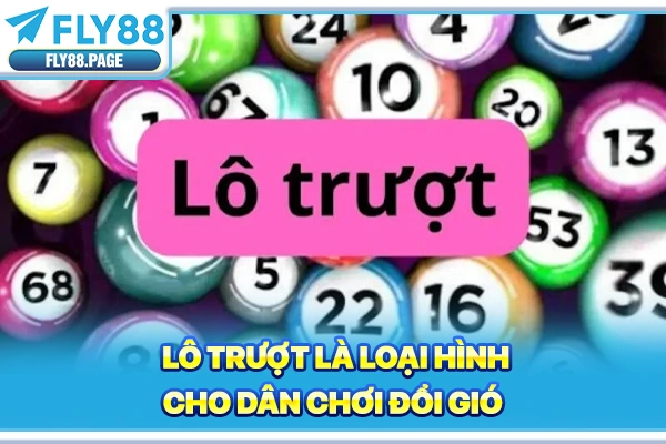 Lô trượt là loại hình cho dân chơi đổi gió
