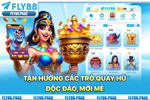 Tận hưởng các trò quay hũ độc đáo, mới mẻ