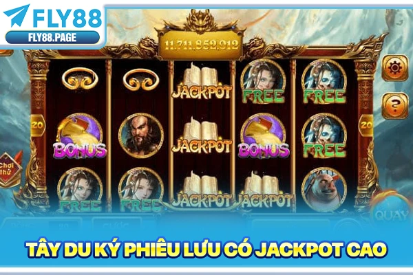 Tây Du Ký phiêu lưu có jackpot cao Tây Du Ký phiêu lưu có jackpot cao